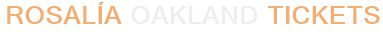 Rosalía Oakland Tickets
